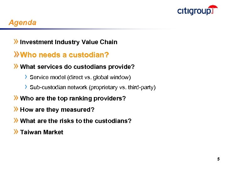 Agenda » Investment Industry Value Chain » Who needs a custodian? » What services