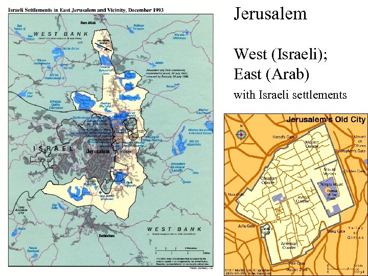 Jerusalem West (Israeli); East (Arab) with Israeli settlements 