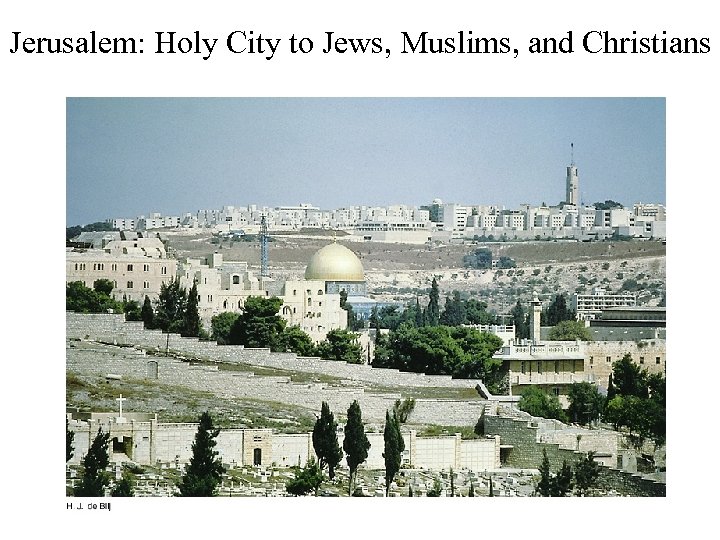 Jerusalem: Holy City to Jews, Muslims, and Christians 