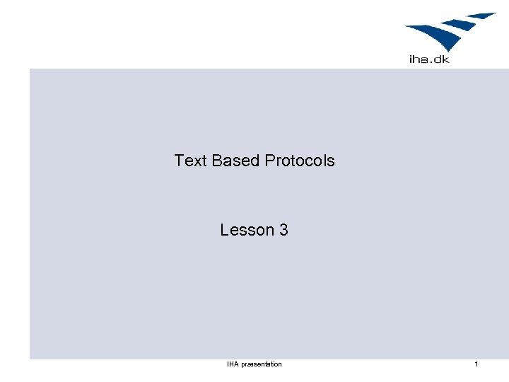 Text Based Protocols Lesson 3 IHA præsentation 1 