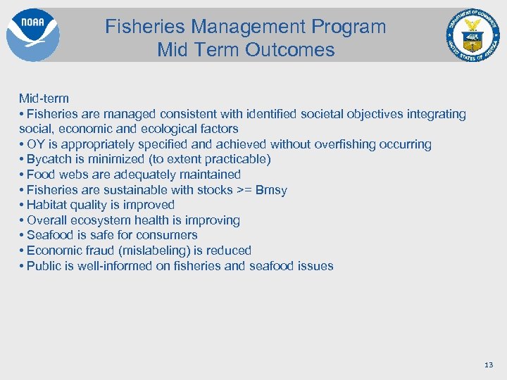 Fisheries Management Program Mid Term Outcomes Mid-term • Fisheries are managed consistent with identified