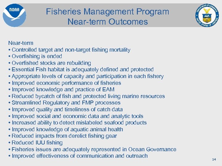 Fisheries Management Program Near-term Outcomes Near-term • Controlled target and non-target fishing mortality •