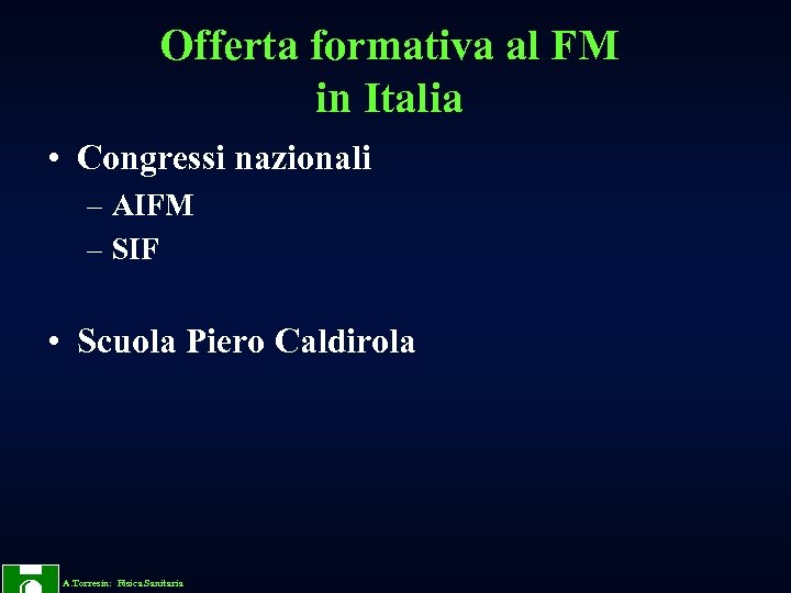 Offerta formativa al FM in Italia • Congressi nazionali – AIFM – SIF •