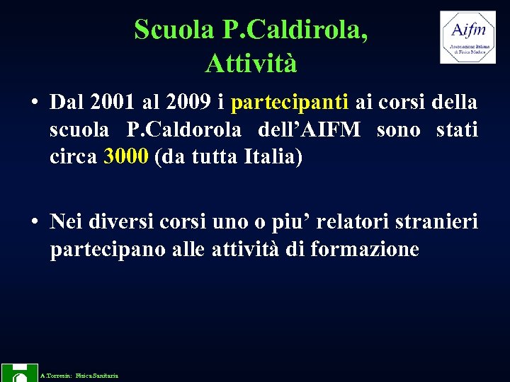 Scuola P. Caldirola, Attività • Dal 2001 al 2009 i partecipanti ai corsi della