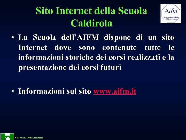 Sito Internet della Scuola Caldirola • La Scuola dell’AIFM dispone di un sito Internet