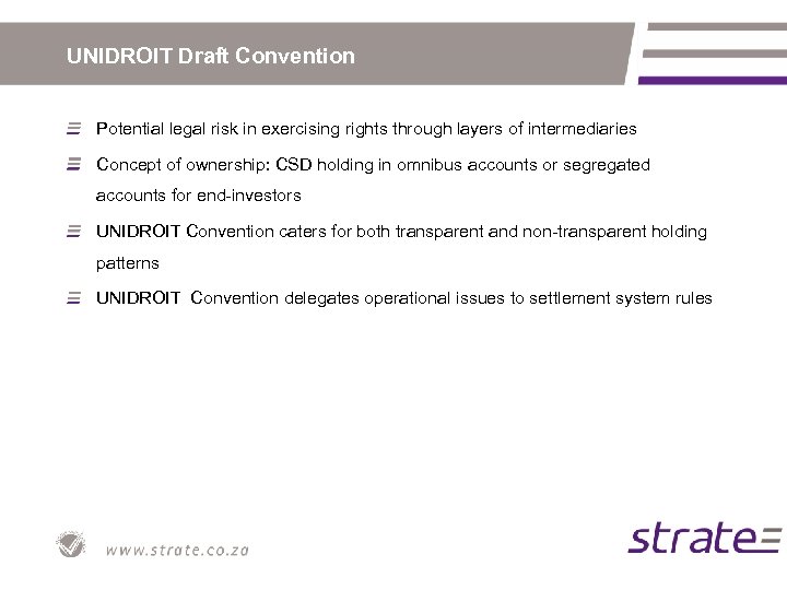 UNIDROIT Draft Convention Potential legal risk in exercising rights through layers of intermediaries Concept