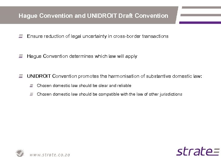 Hague Convention and UNIDROIT Draft Convention Ensure reduction of legal uncertainty in cross-border transactions