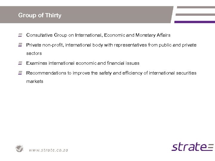 Group of Thirty Consultative Group on International, Economic and Monetary Affairs Private non-profit, international