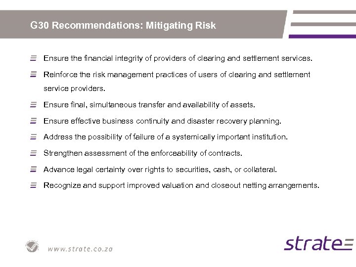 G 30 Recommendations: Mitigating Risk Ensure the financial integrity of providers of clearing and