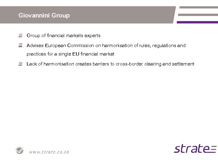 Giovannini Group of financial markets experts Advises European Commission on harmonisation of rules, regulations