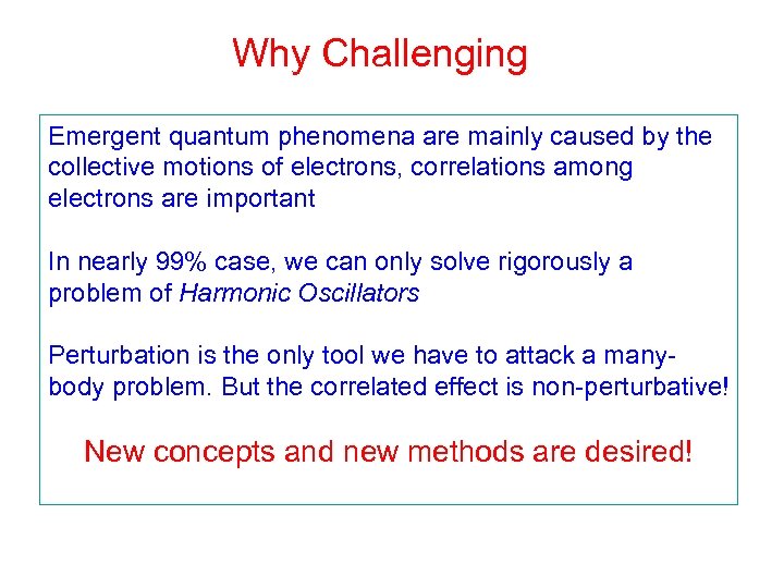 Why Challenging Emergent quantum phenomena are mainly caused by the collective motions of electrons,