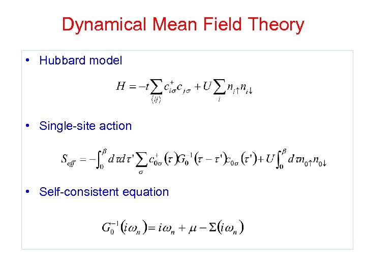 Dynamical Mean Field Theory • Hubbard model • Single-site action • Self-consistent equation 