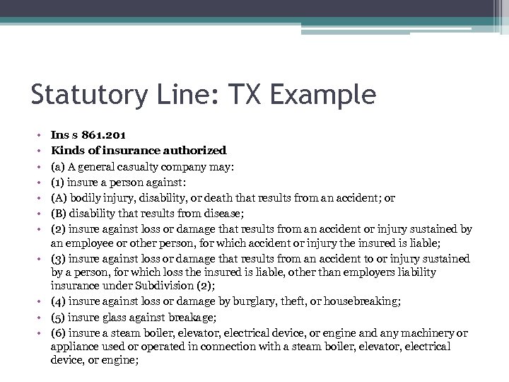 Statutory Line: TX Example • • • Ins s 861. 201 Kinds of insurance