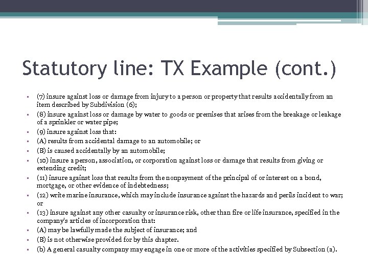 Statutory line: TX Example (cont. ) • • • (7) insure against loss or
