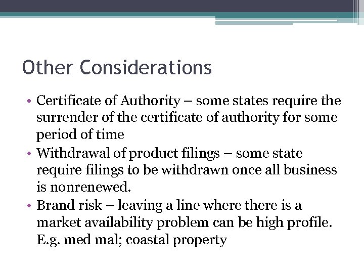 Other Considerations • Certificate of Authority – some states require the surrender of the