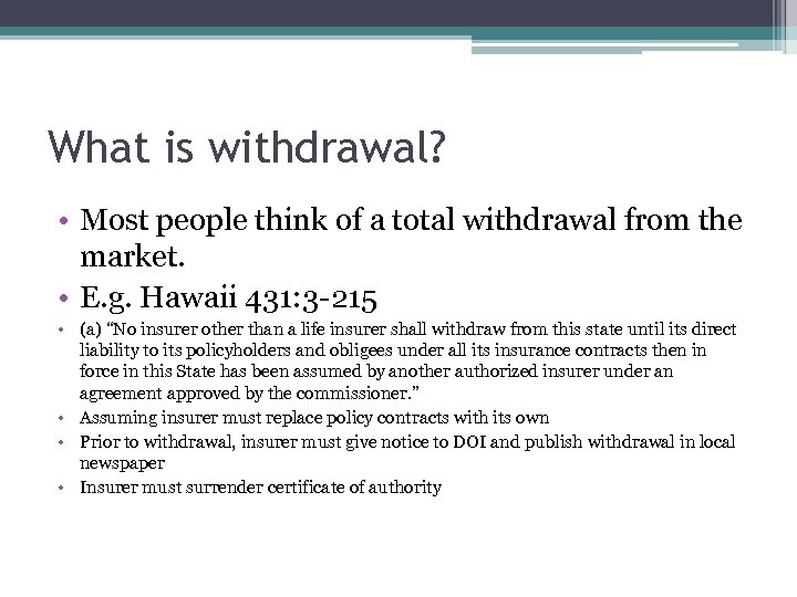 What is withdrawal? • Most people think of a total withdrawal from the market.