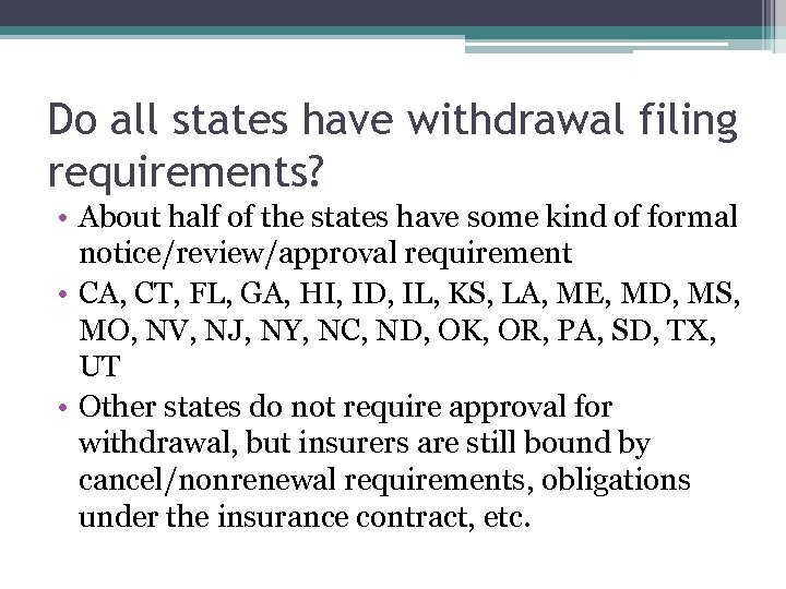 Do all states have withdrawal filing requirements? • About half of the states have