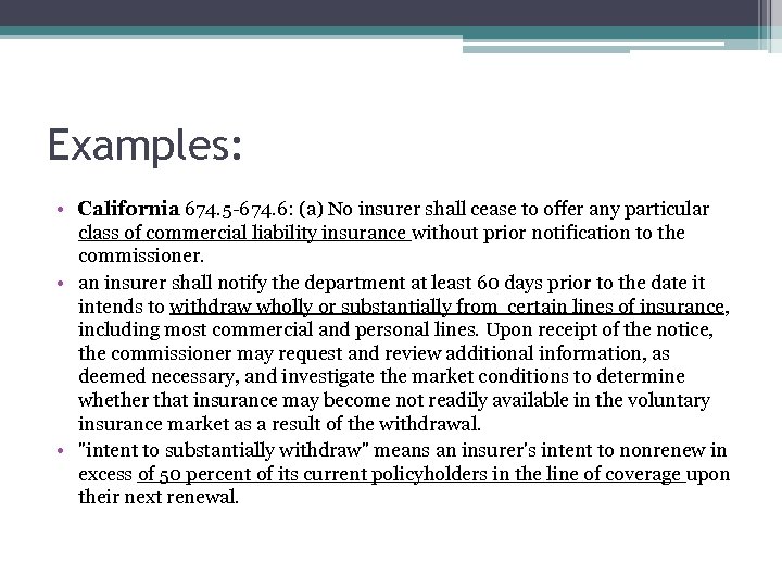 Examples: • California 674. 5 -674. 6: (a) No insurer shall cease to offer