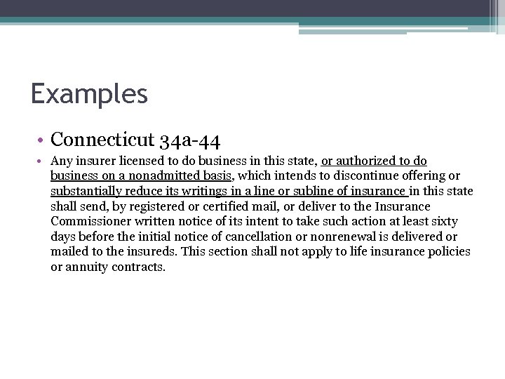 Examples • Connecticut 34 a-44 • Any insurer licensed to do business in this