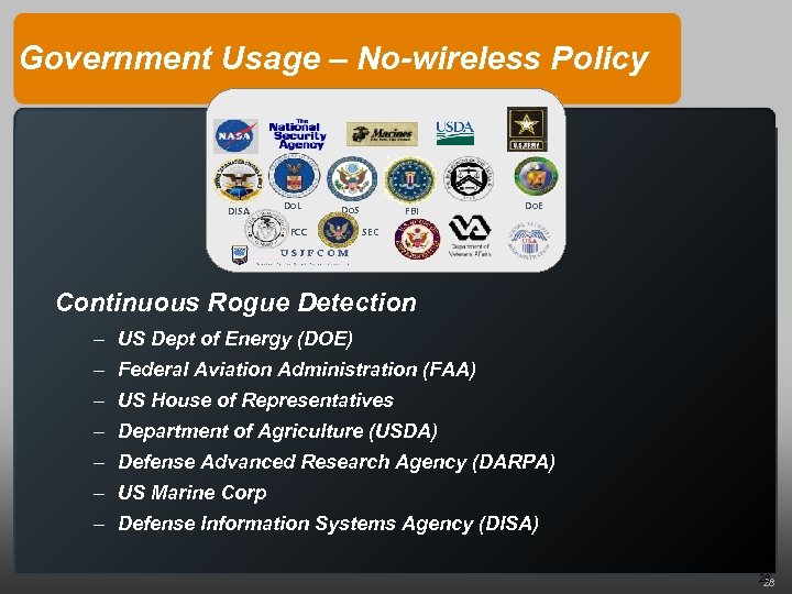 Government Usage – No-wireless Policy DISA Do. L Do. S FCC FBI Do. E