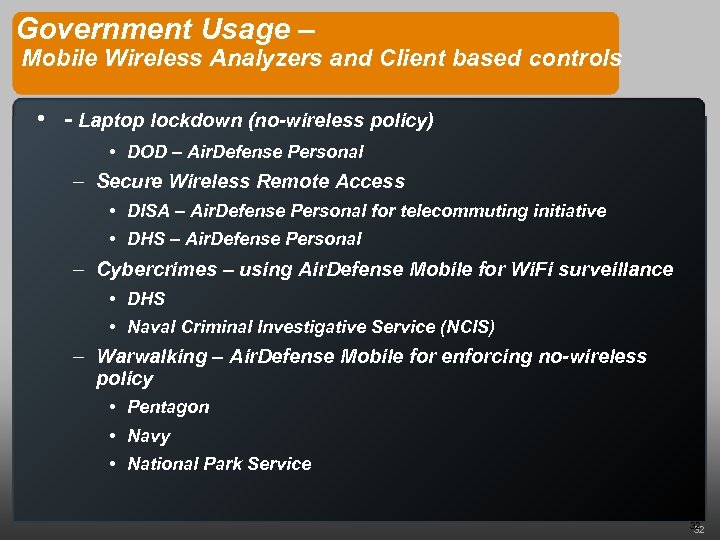 Government Usage – Mobile Wireless Analyzers and Client based controls • - Laptop lockdown