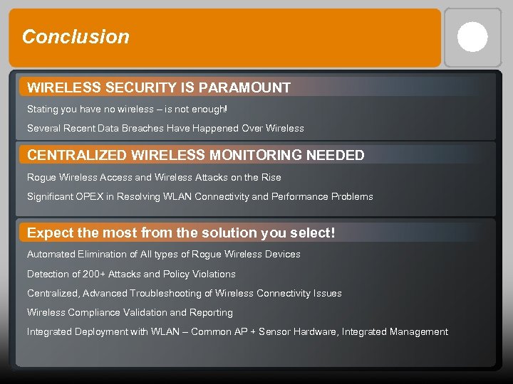 Conclusion WIRELESS SECURITY IS PARAMOUNT Stating you have no wireless – is not enough!