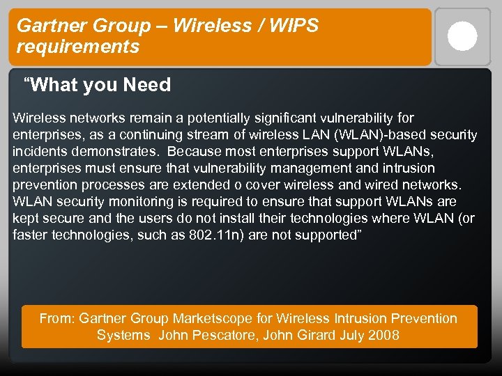 Gartner Group – Wireless / WIPS requirements “What you Need Wireless networks remain a