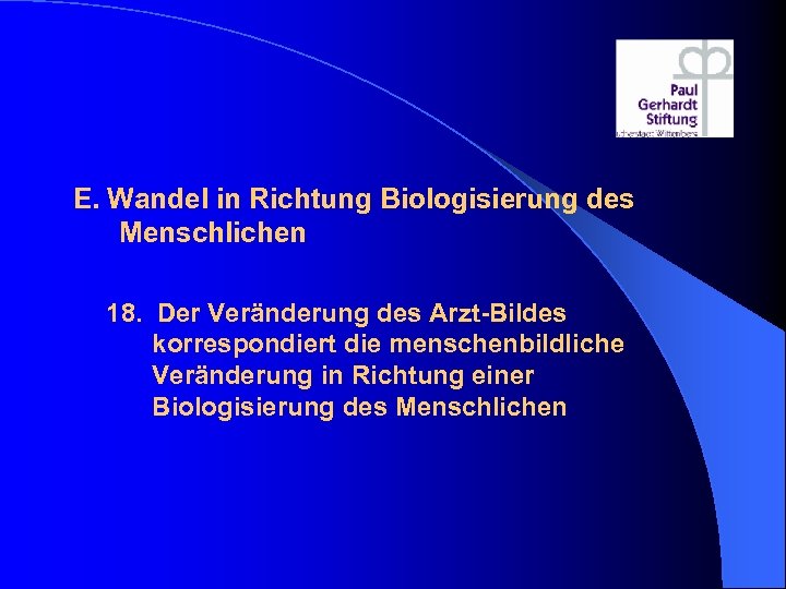 E. Wandel in Richtung Biologisierung des Menschlichen 18. Der Veränderung des Arzt-Bildes korrespondiert