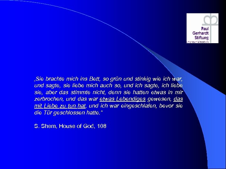 „Sie brachte mich ins Bett, so grün und stinkig wie ich war, und sagte,