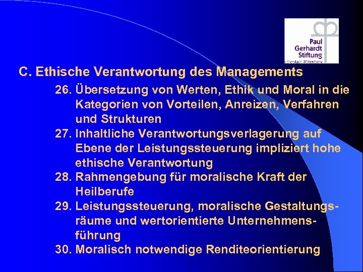 C. Ethische Verantwortung des Managements 26. Übersetzung von Werten, Ethik und Moral in die