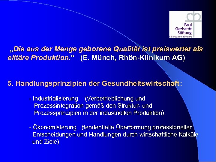  „Die aus der Menge geborene Qualität ist preiswerter als elitäre Produktion. “ (E.