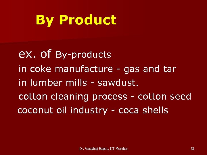 By Product ex. of By-products ex. of in coke manufacture - gas and tar
