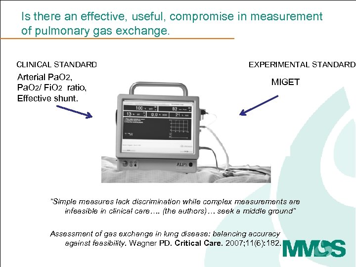 Is there an effective, useful, compromise in measurement of pulmonary gas exchange. CLINICAL STANDARD