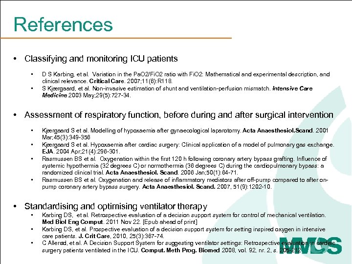 References • Classifying and monitoring ICU patients • • D S Karbing, et al.