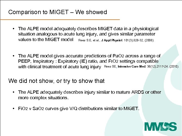 Comparison to MIGET – We showed • The ALPE model adequately describes MIGET data
