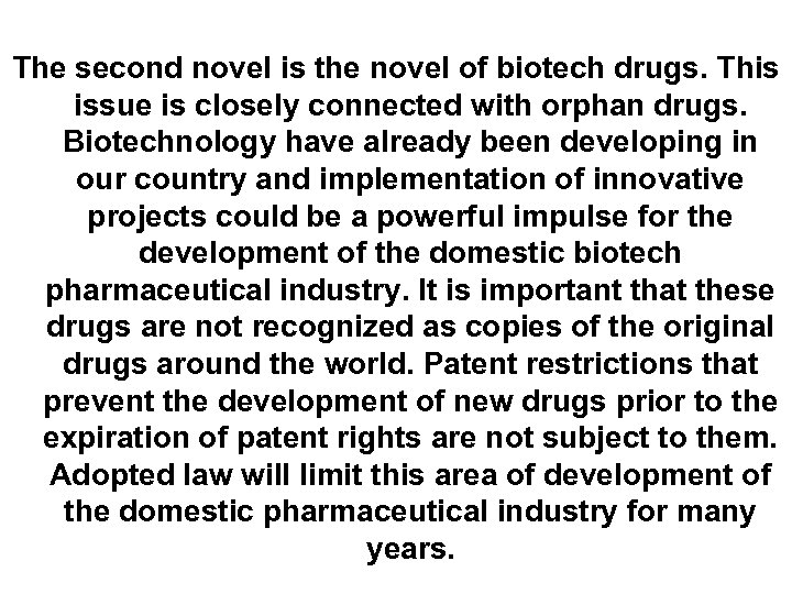 The second novel is the novel of biotech drugs. This issue is closely connected