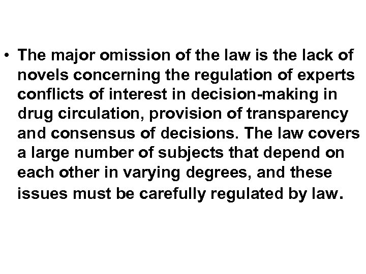  • The major omission of the law is the lack of novels concerning