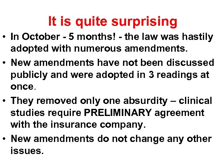  It is quite surprising • In October - 5 months! - the law