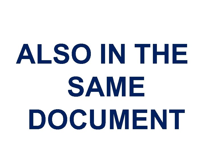 ALSO IN THE SAME DOCUMENT 