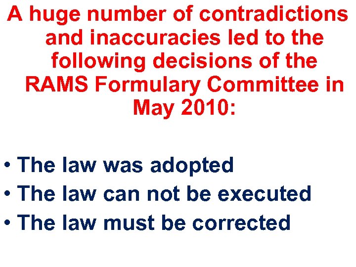 A huge number of contradictions and inaccuracies led to the following decisions of the