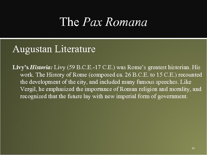 The Pax Romana Augustan Literature Livy’s Historia: Livy (59 B. C. E. -17 C.