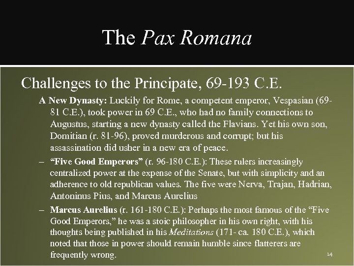 The Pax Romana Challenges to the Principate, 69 -193 C. E. A New Dynasty: