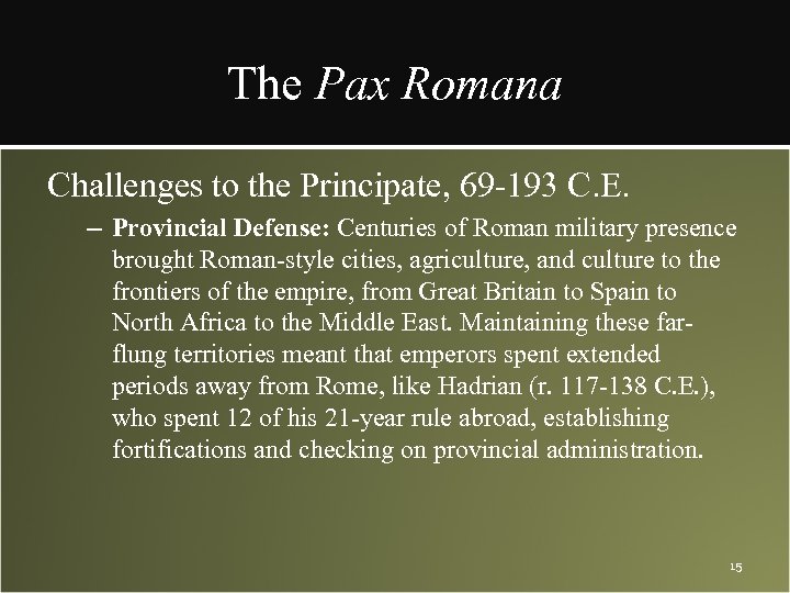 The Pax Romana Challenges to the Principate, 69 -193 C. E. – Provincial Defense: