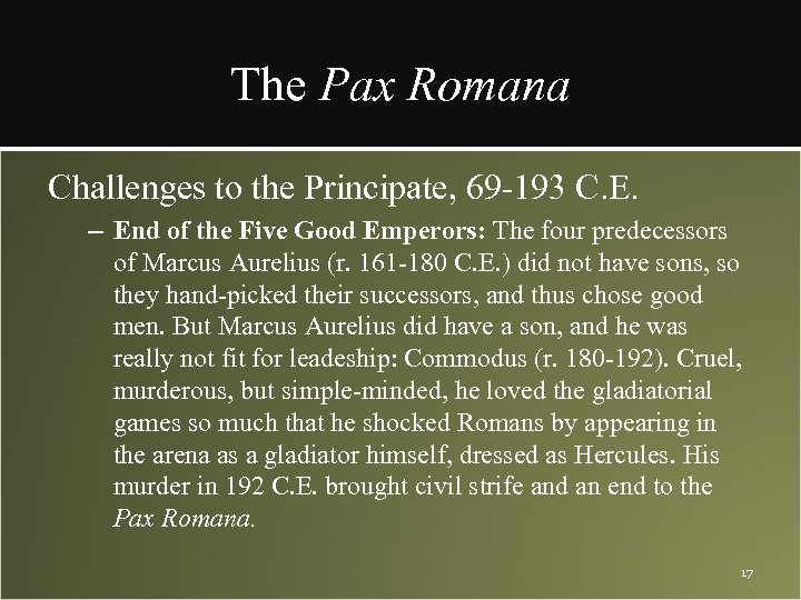 The Pax Romana Challenges to the Principate, 69 -193 C. E. – End of