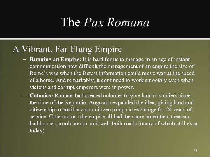 The Pax Romana A Vibrant, Far-Flung Empire – Running an Empire: It is hard