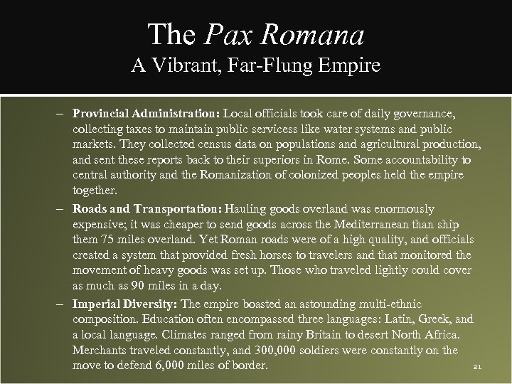 The Pax Romana A Vibrant, Far-Flung Empire – Provincial Administration: Local officials took care