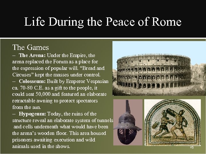 Life During the Peace of Rome The Games – The Arena: Under the Empire,