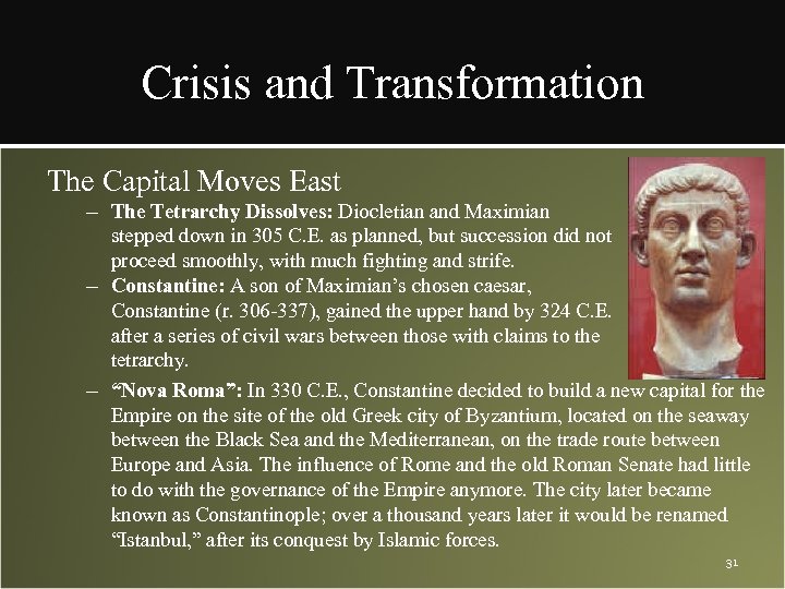 Crisis and Transformation The Capital Moves East – The Tetrarchy Dissolves: Diocletian and Maximian