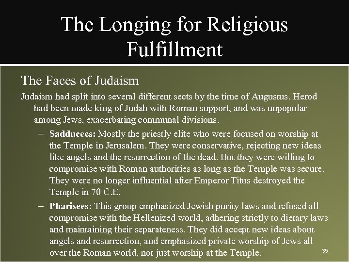 The Longing for Religious Fulfillment The Faces of Judaism had split into several different