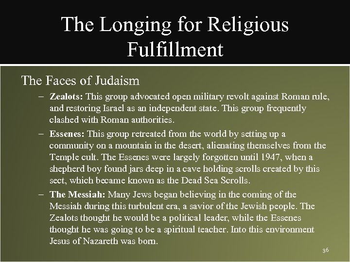 The Longing for Religious Fulfillment The Faces of Judaism – Zealots: This group advocated